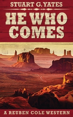 He Who Comes by Yates, Stuart