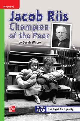 Reading Wonders Leveled Reader Jacob Riis: Champion of the Poor: Beyond Unit 3 Week 3 Grade 4 by McGraw Hill