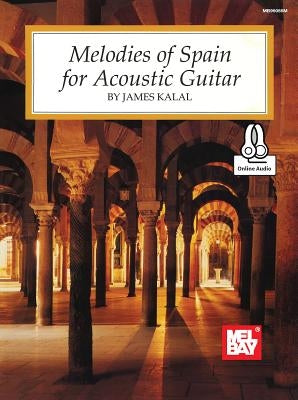 Melodies of Spain for Acoustic Guitar by Kalal, James