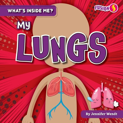 My Lungs by Wendt, Jennifer
