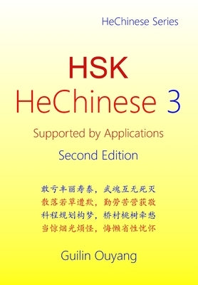 HSK HeChinese 3: Supported by Applications by Ouyang, Guilin