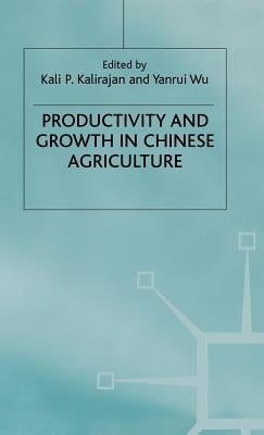 Productivity and Growth in Chinese Agriculture by Wu, Yanrui