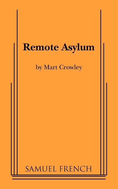 Remote Asylum by Crowley, Mart