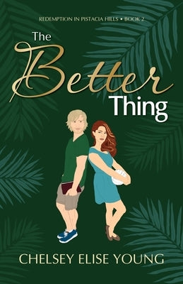 The Better Thing by Young, Chelsey Elise
