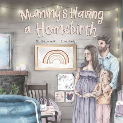 Mummy's Having a Homebirth by Hardy, Lara