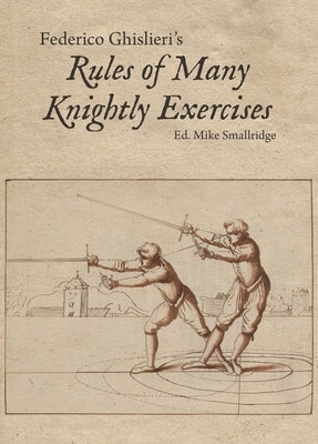 Federico Ghislieri's Rules of Many Knightly Exercises by Ghislieri, Federico