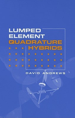 Lumped Element Quadrature Hybrids by Andrews, David