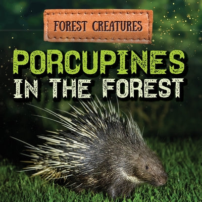 Porcupines in the Forest by Washburne, Sophie