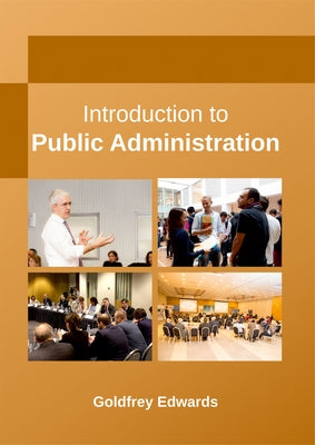 Introduction to Public Administration by Edwards, Goldfrey