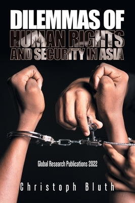 Dilemmas of Human Rights and Security in Asia by Bluth, Christoph