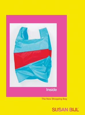 Inside the New Shopping Bag: Susan Bijl 25 Years of Thoughtful Design by Bijl, Susan