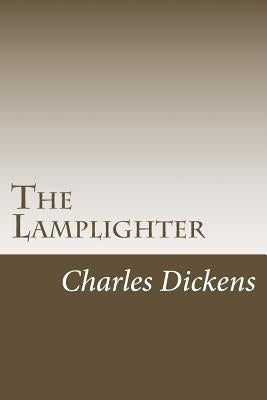 The Lamplighter by Dickens, Charles