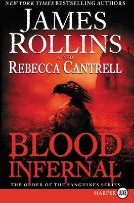 Blood Infernal: The Order of the Sanguines Series by Rollins, James