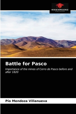 Battle for Pasco by Mendoza Villanueva, Pío