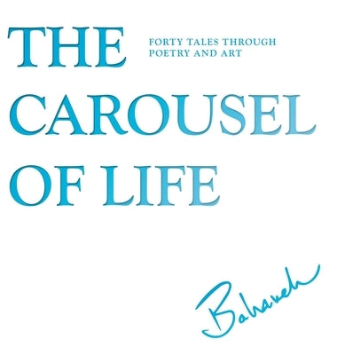 The Carousel of Life by Amidi, Bahareh