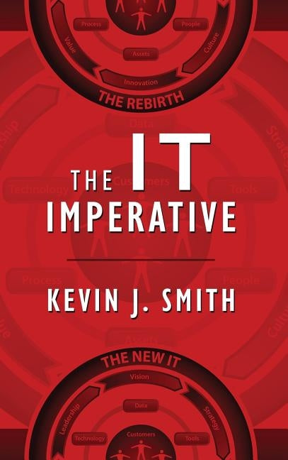 The IT Imperative by Smith, Kevin J.