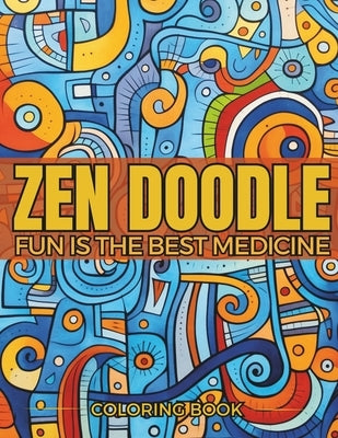 Zen Doodle Coloring Book for Adults with Zen Quotes in Every Art: Easy and Relaxing Coloring Pages For Mindfulness And Happiness by Tones, Enchanted