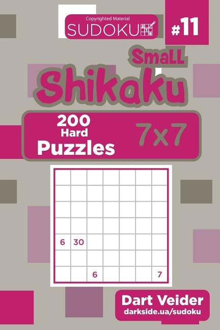 Small Shikaku Sudoku - 200 Hard Puzzles 7x7 (Volume 11) by Veider, Dart