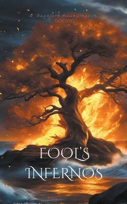 Fool's Infernos by Huangington, Q. Dagbjort