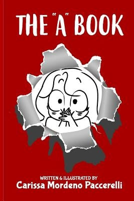 The "A" Book: A Collection of Satirical Comments and Illustrations about Autism by Paccerelli, Carissa Mordeno