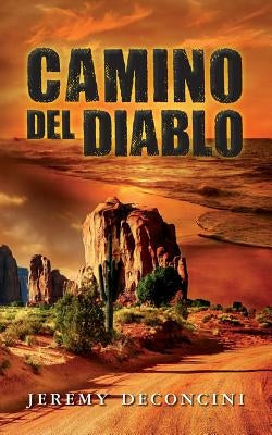Camino Del Diablo by Deconcini, Jeremy