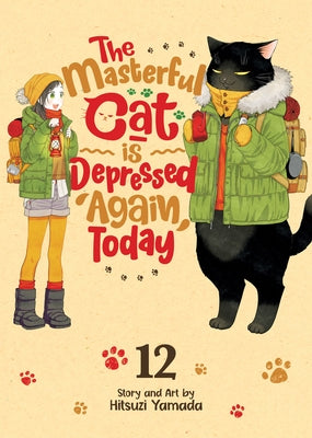 The Masterful Cat Is Depressed Again Today Vol. 12 by Yamada, Hitsuzi