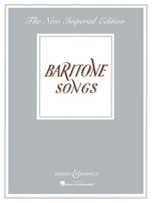 Baritone Songs: The New Imperial Edition by Hal Leonard Corp