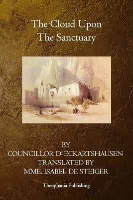 The Cloud Upon The Sanctuary by D' Eckartshausen, Councillor