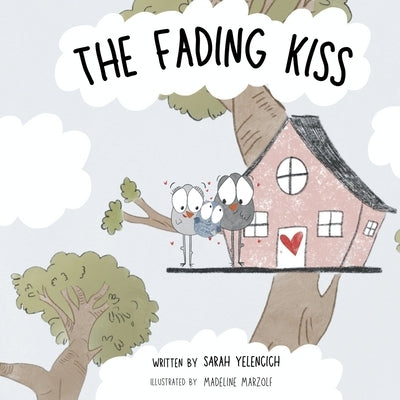 The Fading Kiss by Yelencich, Sarah