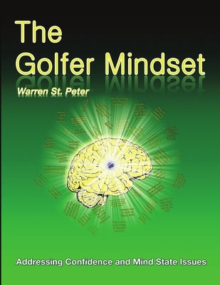 The Golfer Mindset: Addressing Confidence and Mind State Issues by St Peter, Warren
