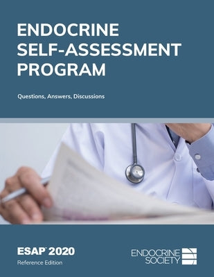 ESAP 2020 Endocrine Self-Assessment Program Questions, Answers, Discussions by Tannock, Lisa R.