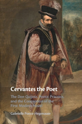 Cervantes the Poet by Ponce-Hegenauer, Gabrielle