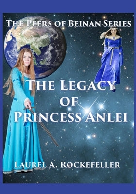 The Legacy of Princess Anlei by Rockefeller, Laurel A.