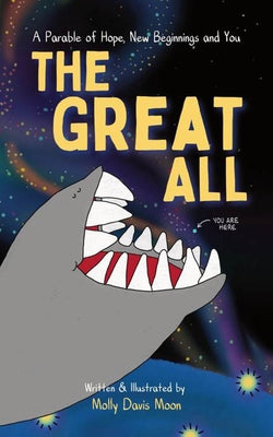 The Great All: A Parable of Hope, New Beginnings, and You by Moon, Molly Davis