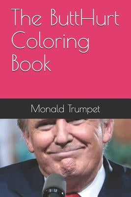 The ButtHurt Coloring Book by Trumpet, Monald