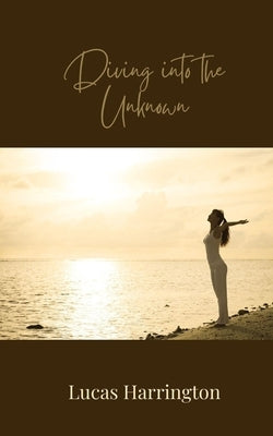 Diving into the Unknown by Harrington, Lucas