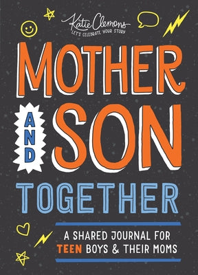 Mother and Son Together: A Shared Journal for Teen Boys & Their Moms by Clemons, Katie