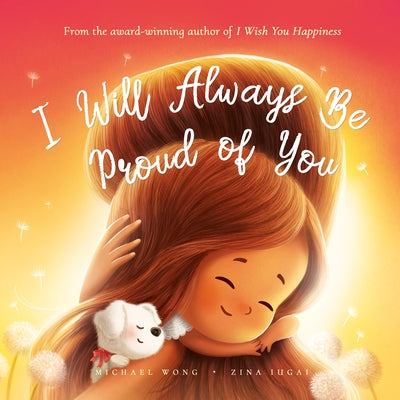 I Will Always Be Proud of You by Wong, Michael