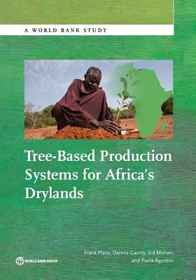 Tree-Based Production Systems for Africa's Drylands by Place, Frank