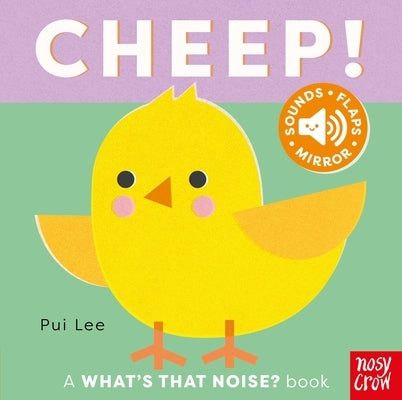 What's That Noise? Cheep! by Lee, Pui