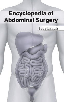 Encyclopedia of Abdominal Surgery by Landis, Judy
