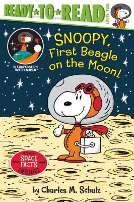 Snoopy, First Beagle on the Moon!: Ready-To-Read Level 2 by Schulz, Charles M.