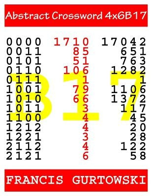 Abstract Crossword 4x6B17 by Gurtowski, Francis