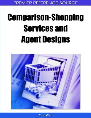 Comparison-Shopping Services and Agent Designs by Wan, Yun