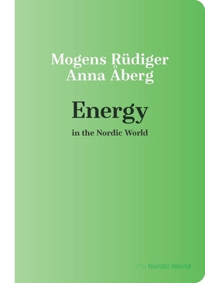 Energy in the Nordic World by Rüdiger, Mogens