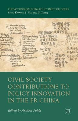 Civil Society Contributions to Policy Innovation in the PR China: Environment, Social Development and International Cooperation by Fulda, A.