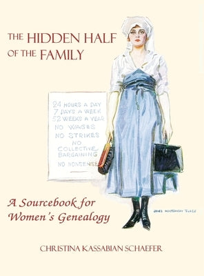Hidden Half of the Family: A Sourcebook for Women's Geneology by Schaefer, Christina K.