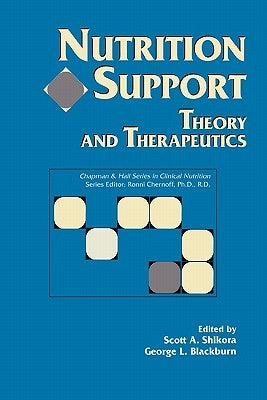 Nutrition Support: Theory and Therapeutics: . by Shikora, Scott A.