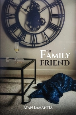 The Family Friend by Lamantia, Ryan