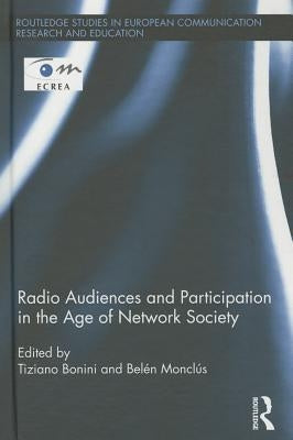 Radio Audiences and Participation in the Age of Network Society by Bonini, Tiziano